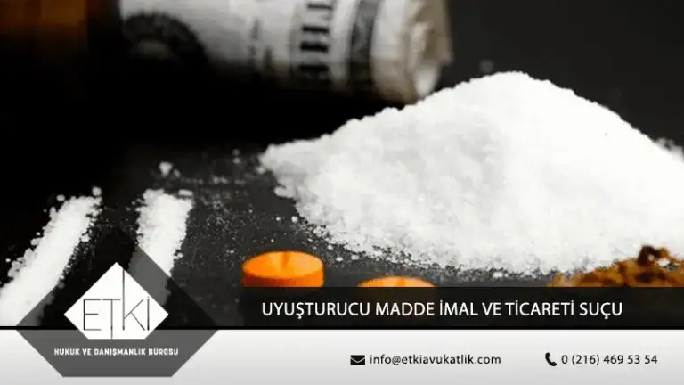 Uyuşturucu Madde İmal ve Ticareti Suçu